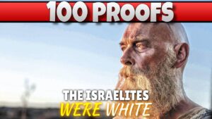 100 Proofs The Israelites Were White Part 11