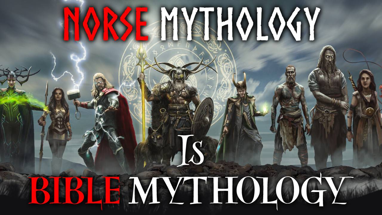 Norse Mythology IS Bible Mythology - TruthVids.net